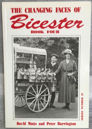 The Changing Faces of Bicester - Book 4
