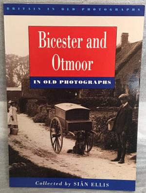 Bicester and Otmoor in Old Photographs