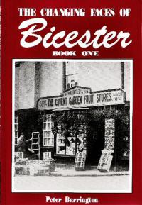 The Changing Faces of Bicester: Book 1