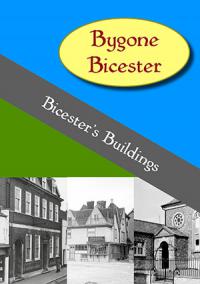 Bygone Bicester: Bicester's Buildings
